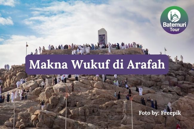 5 Makna dan Hakikat Wukuf di Arafah Pada Rangkaian Ibadah Haji
